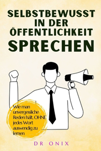 Selbstbewusst in Der Öffentlichkeit Sprechen