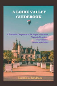 A Loire Valley Guidebook