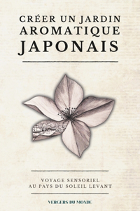 Créer un jardin aromatique japonais