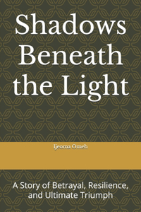 Shadows Beneath the Light