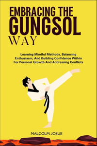 Embracing the Gungsol Way