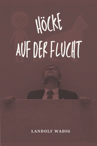 Höcke auf der Flucht