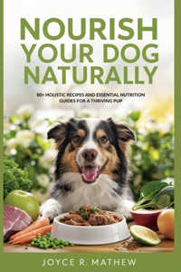 Nourish Your Dog Naturally