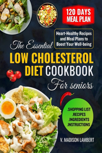Essential Low Cholesterol Diet Cookbook for seniors