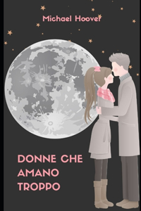 Donne che amano troppo