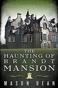 Haunting of Brandt Mansion