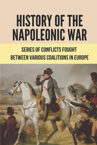 History Of The Napoleonic War