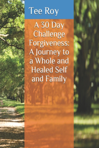 A 30 Day Challenge Forgiveness