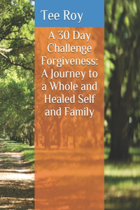 A 30 Day Challenge Forgiveness