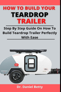 How To Build Your Teardrop Trailer