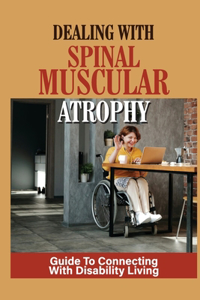 Dealing With Spinal Muscular Atrophy