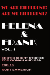 We are different! Are we different? Helena & Frank, Erotic Short Story for Women and Men fsk 18+ uncensored Hardcor