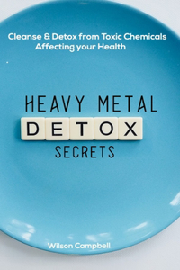 Heavy Metal Detox Secrets