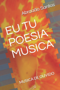 Eu Tu Poesia Musica