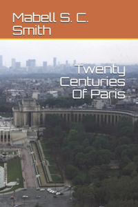 Twenty Centuries Of Paris