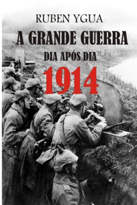 A Grande Guerra Dia Após Dia