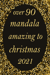 over 90 mandala amazing to christmas 2021