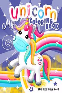 My Unicorn Coloring Book for Kids Ages 4-8