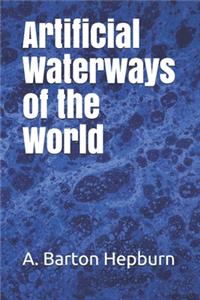 Artificial Waterways of the World