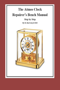 The Atmos Clock Repairer's Bench Manual