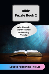 Bible Puzzle Book 2 (Word Search, Word Scramble and Missing Vowels)