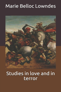Studies in love and in terror