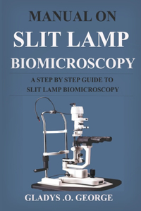 Manual on Slit Lamp Biomicroscopy