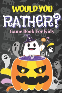 Would You Rather Game Book For Kids