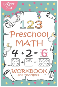 Preschool Math Workbook for Toddlers Ages 2-4: Math activity books for preschoolers and kids ages 2,3 and 4 years old with Number Tracing and Matching Activities.