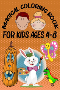Magical Coloring Book For Kids Ages 4-8