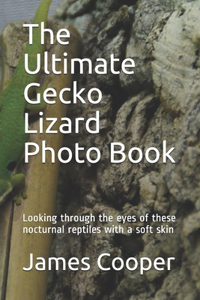 The Ultimate Gecko Lizard Photo Book