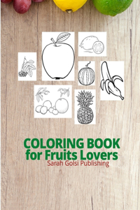 COLORING BOOK for Fruits Lovers