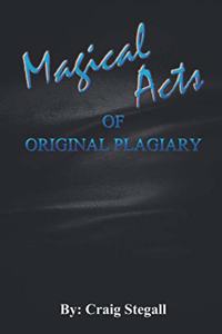 Magical Acts Of Original Plagiary