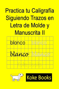 Practica tu Caligrafía Siguiendo Trazos en Letra de Molde y Manuscrita II