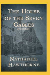 The House of the Seven Gables Annotated