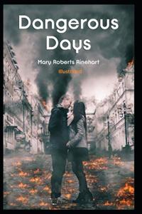 Dangerous Days Illustrated
