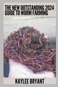 New Outstanding 2024 Guide To Worm Farming