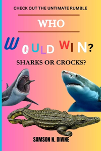 Who Would Win?sharks or Crocks?