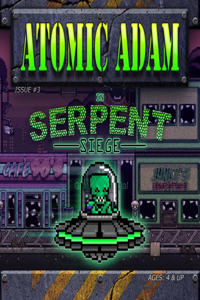 ATOMIC ADAM In Serpent Siege