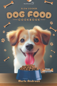 Slow Cooker Dog Food Cookbook