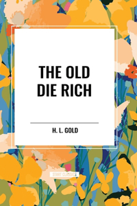Old Die Rich