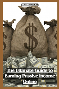 Ultimate Guide to Earning Passive Income Online