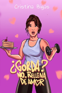 ¿Gorda? No. Rellena de amor