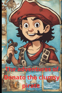 adventures of Donato the clumsy pirate