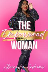 The Empowered Woman