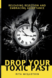 Drop Your Toxic Past