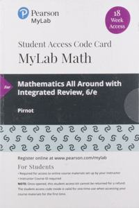 Mylab Math with Pearson Etext -- 18 Week Standalone Access Card -- For Mathematics All Around with Integrated Review