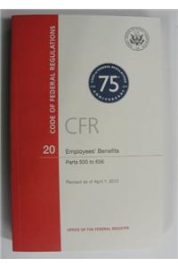 Code of Federal Regulations, Title 20, Employees' Benefits, PT. 500-656, Revised as of April 1, 2013