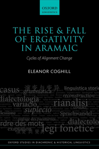 The Rise and Fall of Ergativity in Aramaic