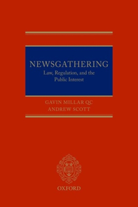 Newsgathering: Law, Regulation and the Public Interest